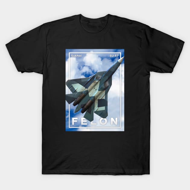 Su57 Felon T-Shirt by Aircraft.Lover